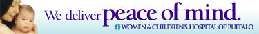 We deliver peace of mind - Women & Children's Hospital of Buffalo