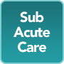 Sub Acute Care