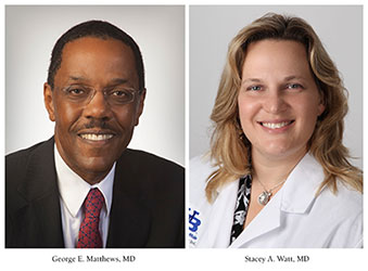 George E. Matthews, MD and Stacey A. Watt, MD